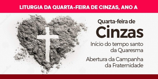 Quarta feira de cinzas 14 de fevereiro